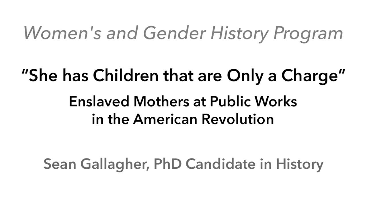 “She has Children that are Only a Charge”: Enslaved Mothers at Public Works in the American Revolution
