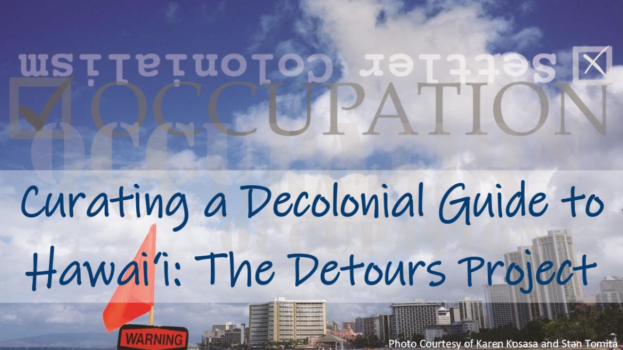 Curating a Decolonial Guide to Hawai'i: The Detours Project event banner