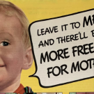 In an advertisement for home appliances from the 1940s, a smiling boy is pictured on a yellow background, with a text bubble saying: "Leave it to me and there'll be more free time for mothers!"