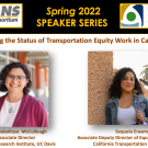 METRANS/NCST Spring 2022 Speaker Series: Assessing the Status of Transportation Equity, with photos of Sarah McCullough and Sequoia Erasmus