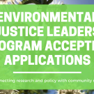 Banner saying Environmental Justice Leaders Program Accepting Applications